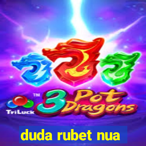 duda rubet nua